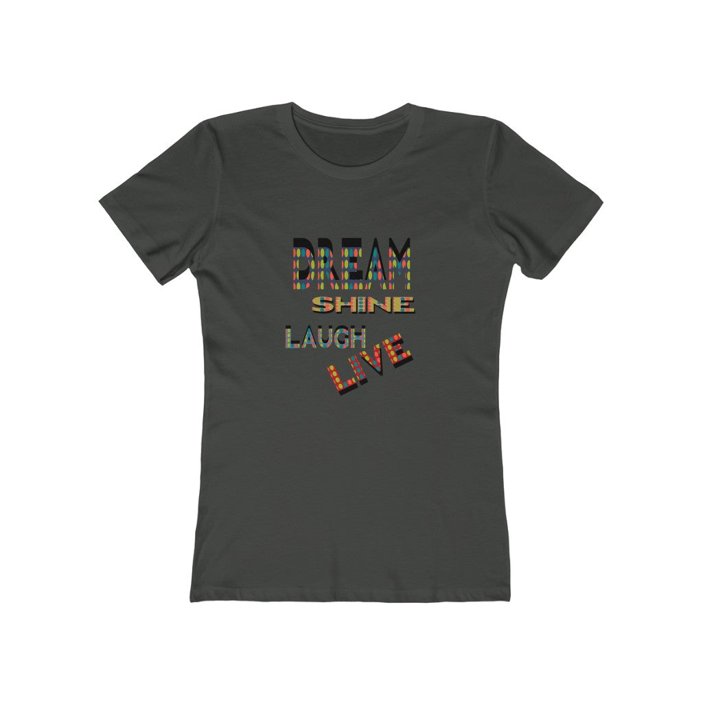 Dream Shine Laugh Live Boyfriend Graphic Tee