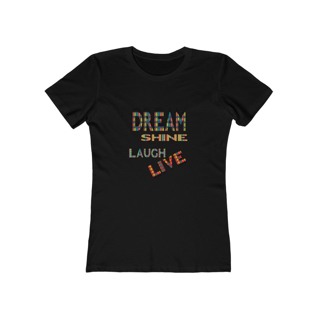 Dream Shine Laugh Live Boyfriend Graphic Tee