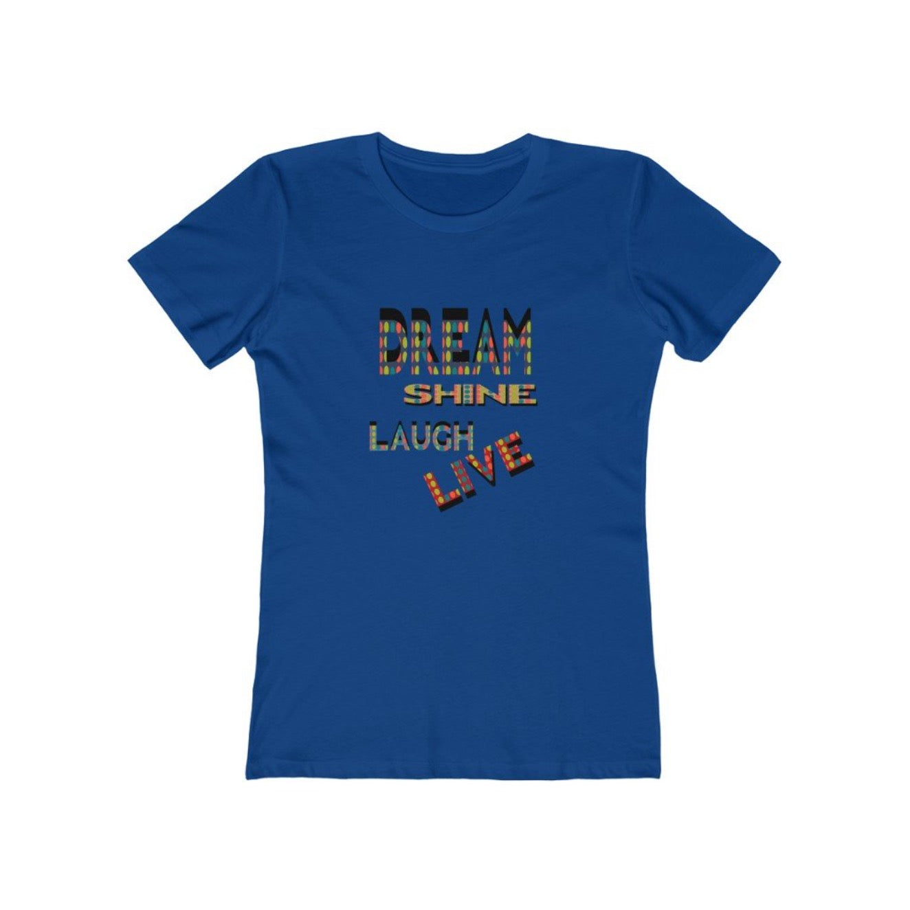 Dream Shine Laugh Live Boyfriend Graphic Tee