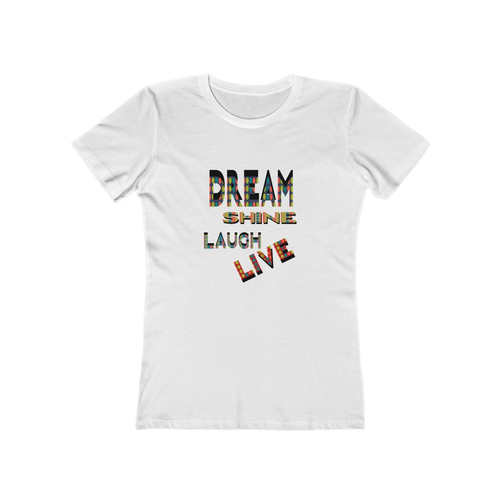 Dream Shine Laugh Live Boyfriend Graphic Tee